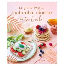 Le grand livre de l'adorable dînette de So croch - Mango éditions